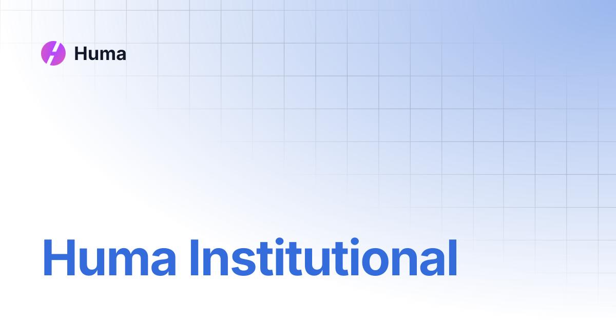 Huma Institutional | Huma